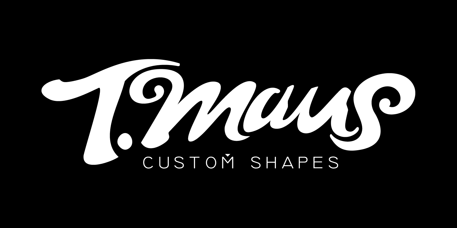 Tommy Maus – Shaper Signature